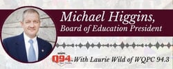 Go to WQPC Spotlight - Michael Higgins, Board of Education President